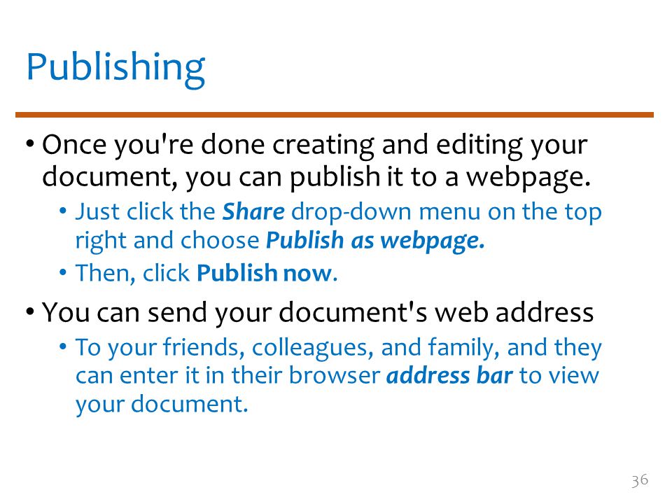 Publishing Once you re done creating and editing your document, you can publish it to a webpage.