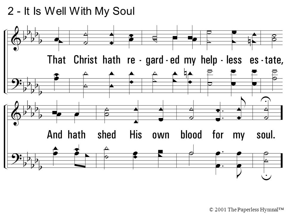 2 - It Is Well With My Soul © 2001 The Paperless Hymnal™