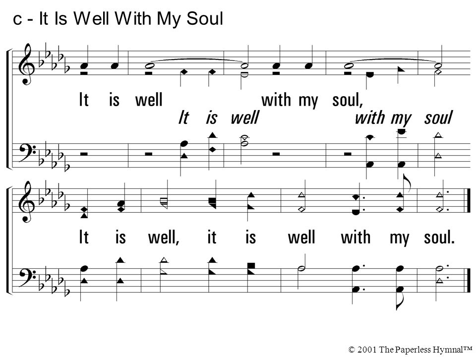 It is well with my soul, It is well, it is well with my soul.