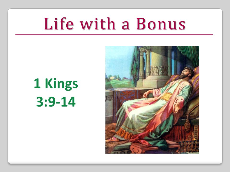 Life with a Bonus 1 Kings 3:9-14