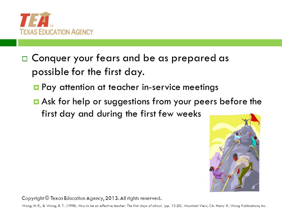  Conquer your fears and be as prepared as possible for the first day.