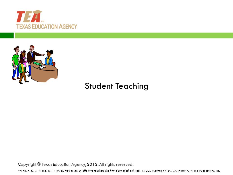 Student Teaching Copyright © Texas Education Agency, 2013.