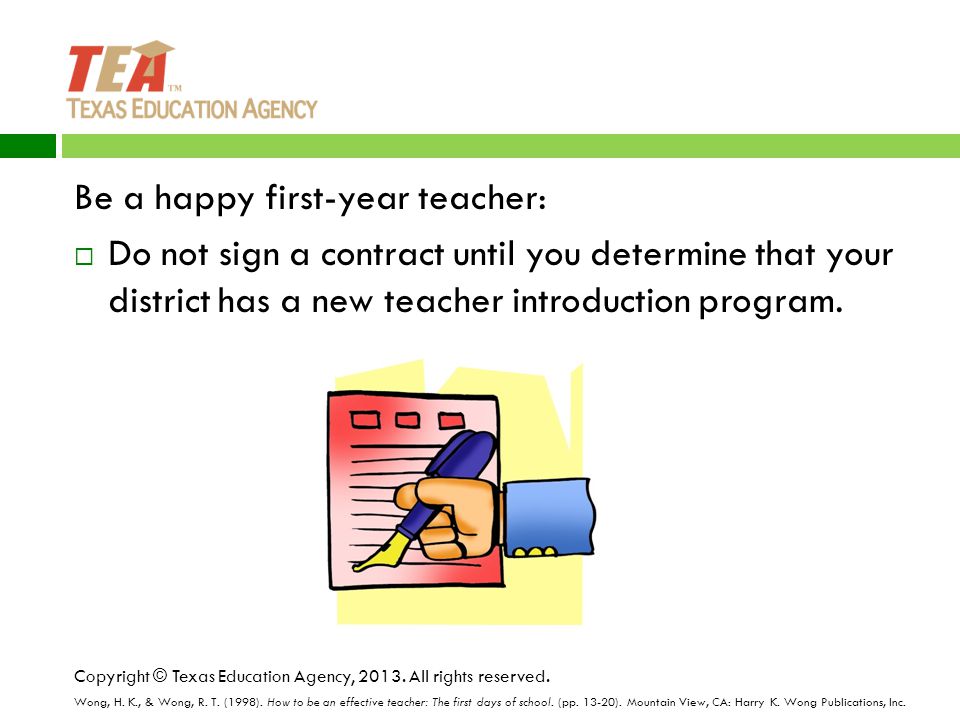 Be a happy first-year teacher:  Do not sign a contract until you determine that your district has a new teacher introduction program.