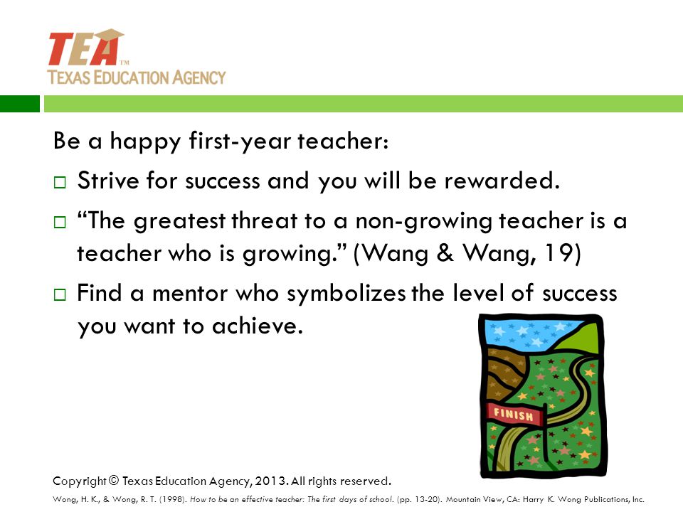 Be a happy first-year teacher:  Strive for success and you will be rewarded.