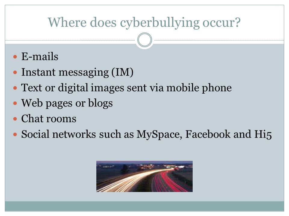Where does cyberbullying occur.
