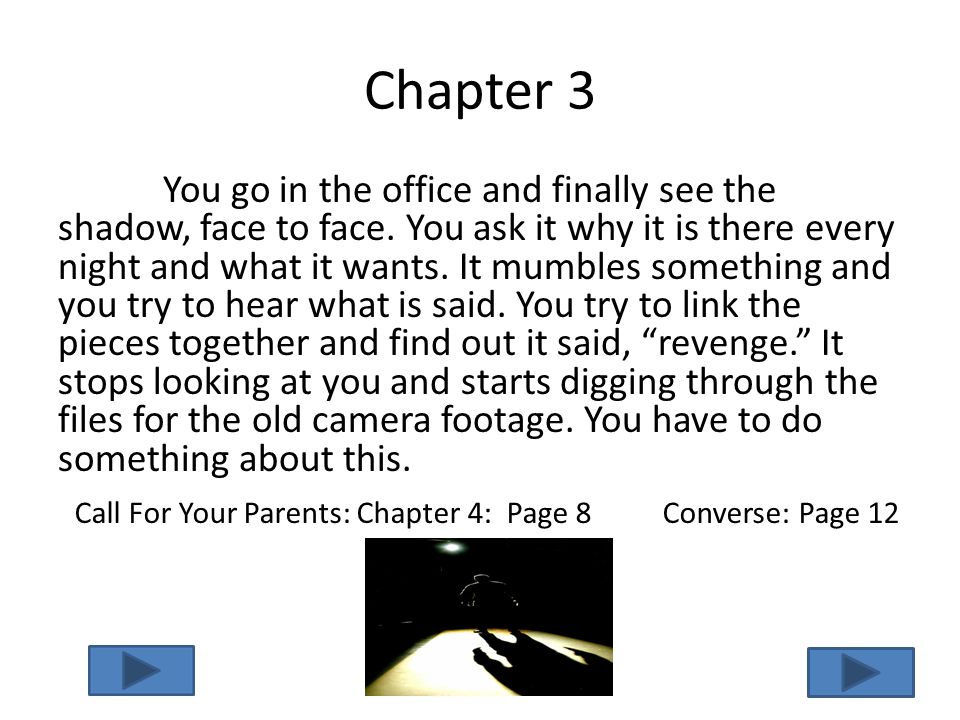 Chapter 3 You go in the office and finally see the shadow, face to face.