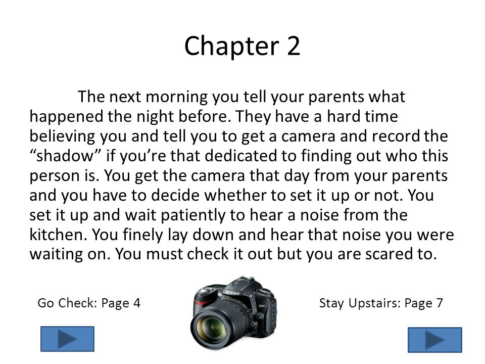 Chapter 2 The next morning you tell your parents what happened the night before.