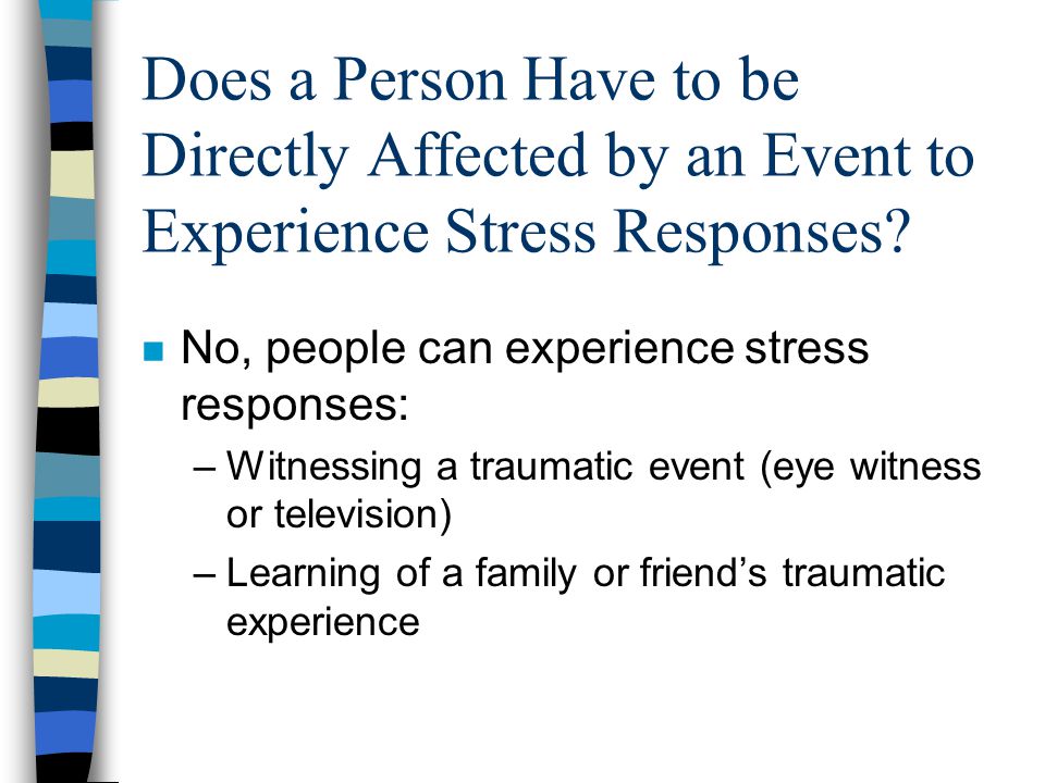 Does a Person Have to be Directly Affected by an Event to Experience Stress Responses.