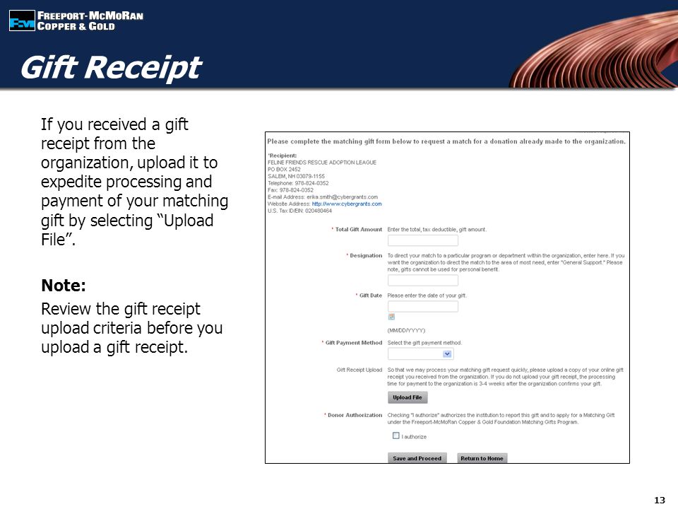 13 Gift Receipt If you received a gift receipt from the organization, upload it to expedite processing and payment of your matching gift by selecting Upload File .