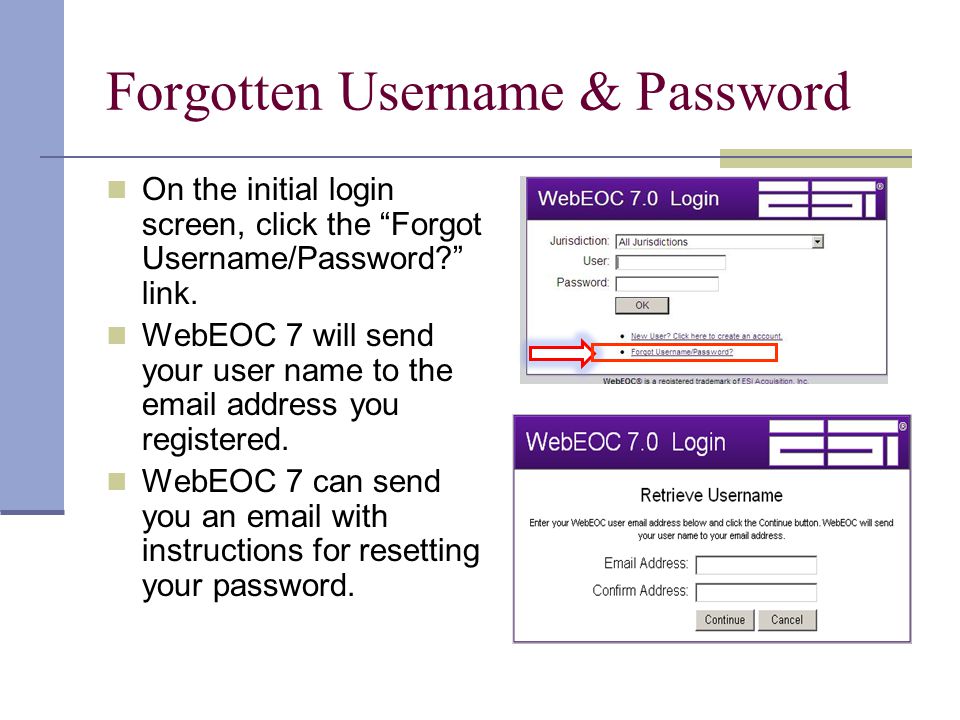 Forgotten Username & Password On the initial login screen, click the Forgot Username/Password link.