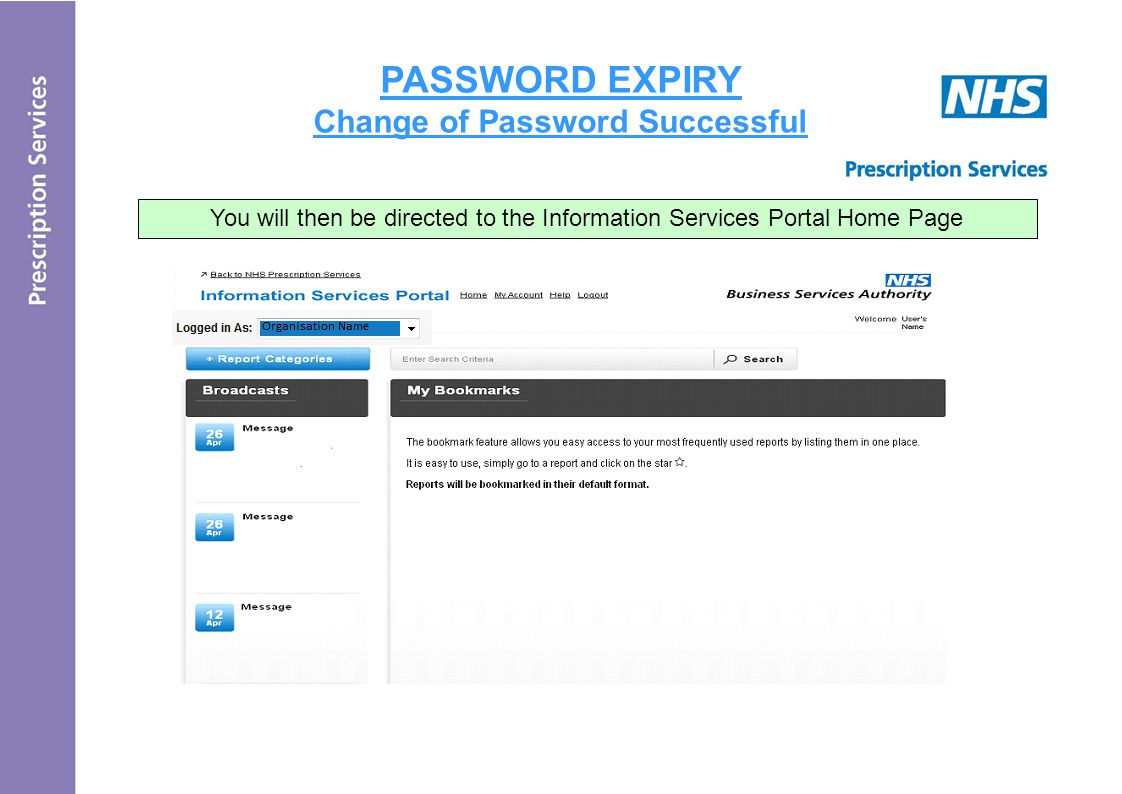 PASSWORD EXPIRY Change of Password Successful You will then be directed to the Information Services Portal Home Page