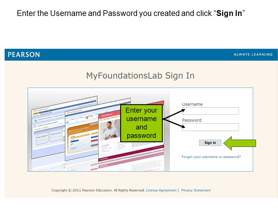 Enter the Username and Password you created and click Sign In Enter your username and password