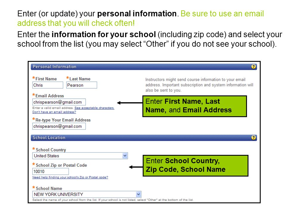 Enter School Country, Zip Code, School Name Enter First Name, Last Name, and  Address Enter (or update) your personal information.