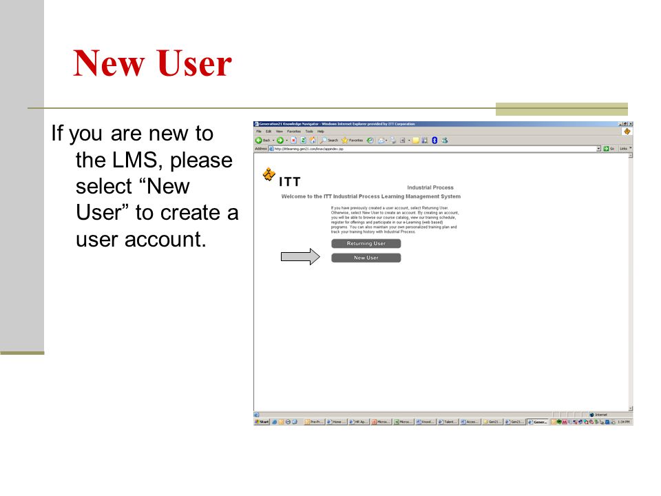 New User If you are new to the LMS, please select New User to create a user account.