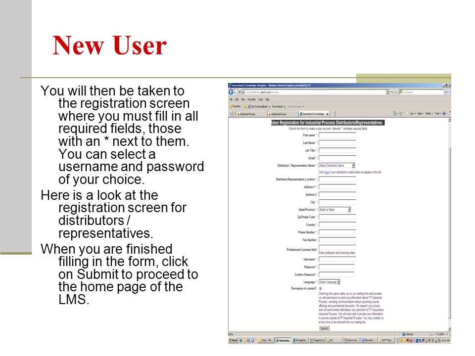 New User You will then be taken to the registration screen where you must fill in all required fields, those with an * next to them.