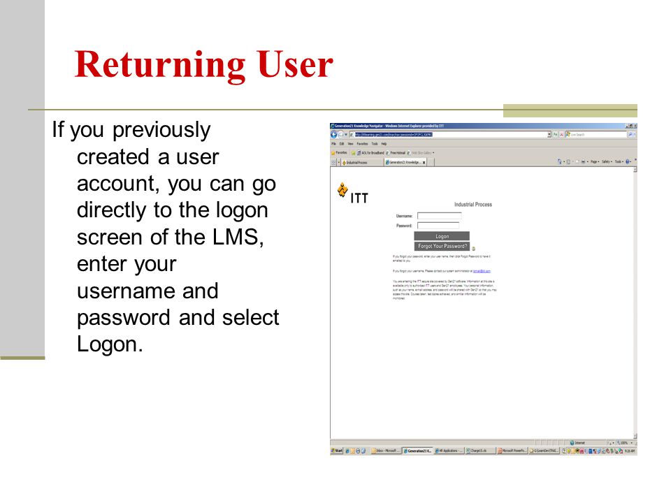 If you previously created a user account, you can go directly to the logon screen of the LMS, enter your username and password and select Logon.