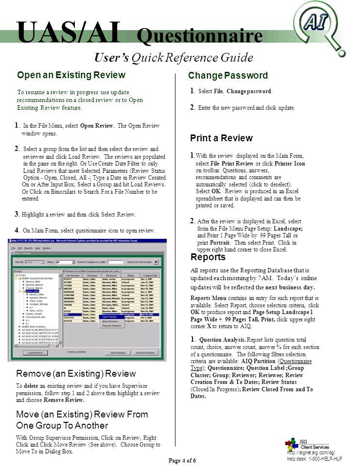 help desk: HELP-HLP User’s Quick Reference Guide UAS/AI Questionnaire Page 4 of 6 Open an Existing Review To resume a review in progress use update recommendations on a closed review or to Open Existing Review feature.