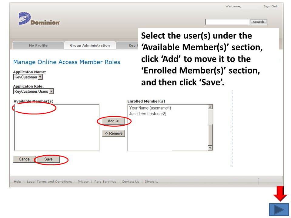 Select the user(s) under the ‘Available Member(s)’ section, click ‘Add’ to move it to the ‘Enrolled Member(s)’ section, and then click ‘Save’.