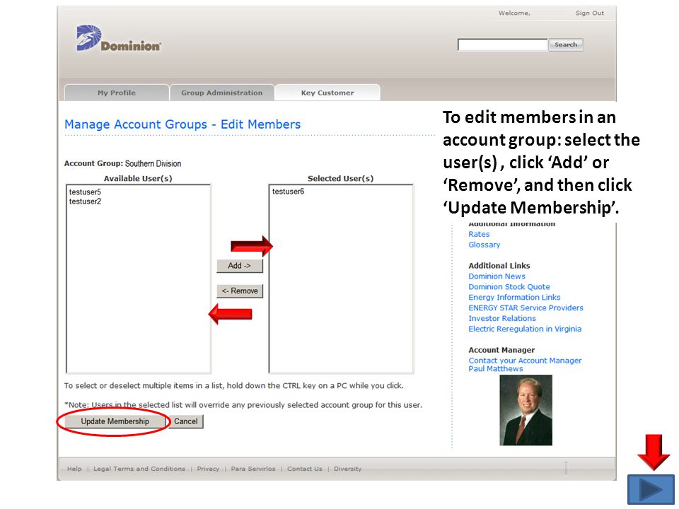 To edit members in an account group: select the user(s), click ‘Add’ or ‘Remove’, and then click ‘Update Membership’.