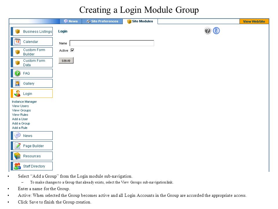 Creating a Login Module Group Select Add a Group from the Login module sub-navigation.