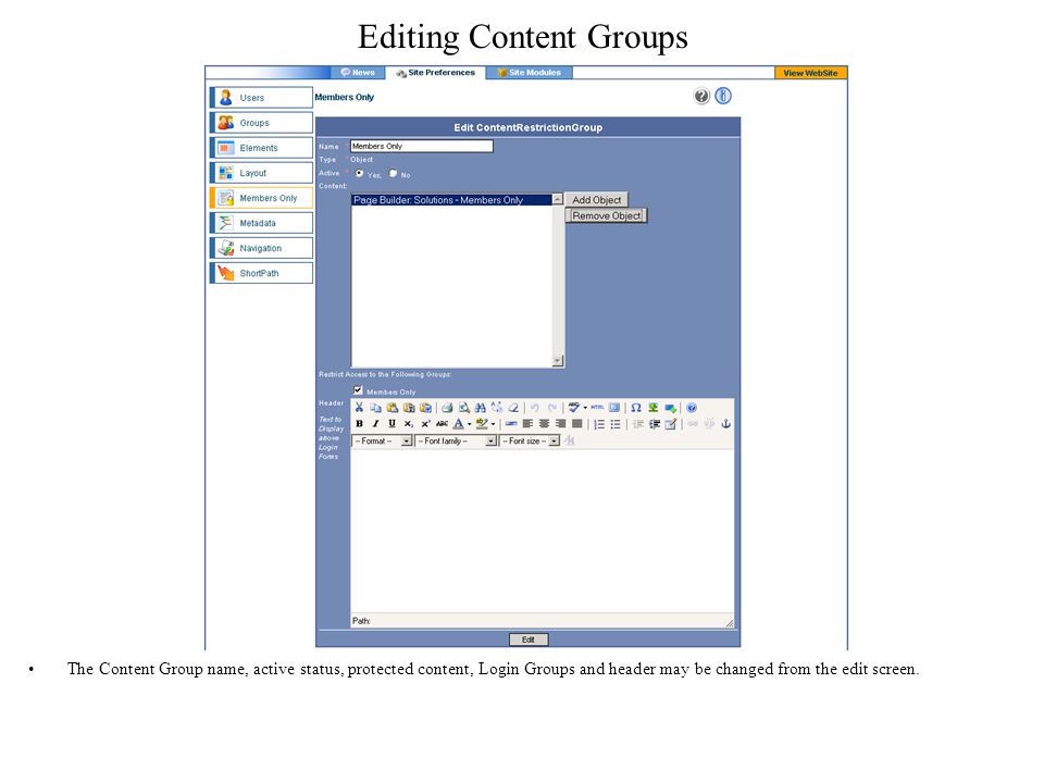 Editing Content Groups The Content Group name, active status, protected content, Login Groups and header may be changed from the edit screen.