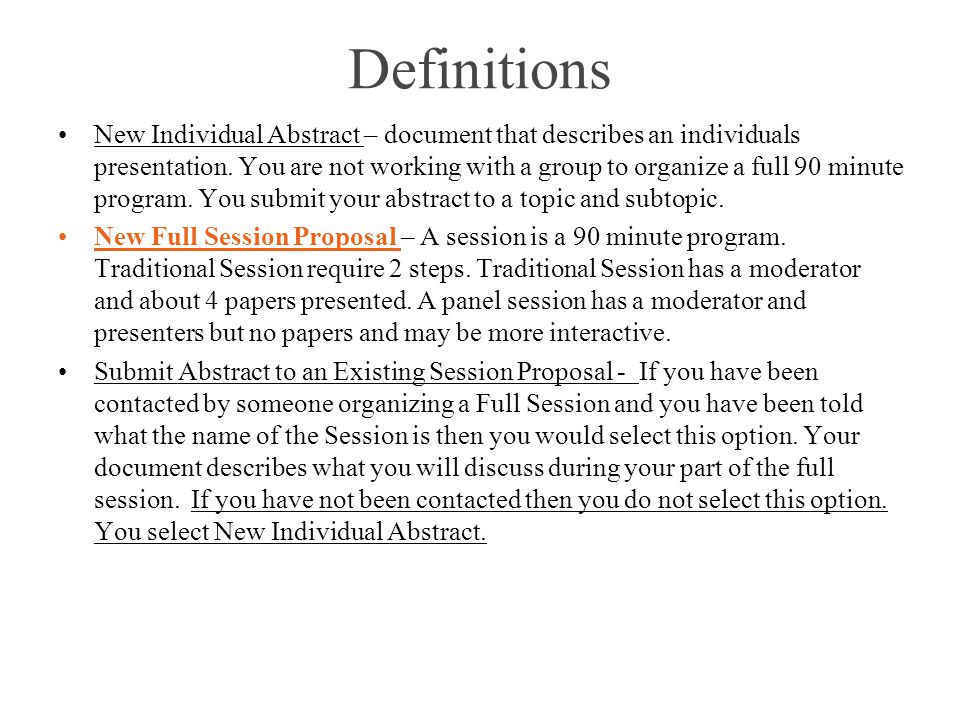 Definitions New Individual Abstract – document that describes an individuals presentation.