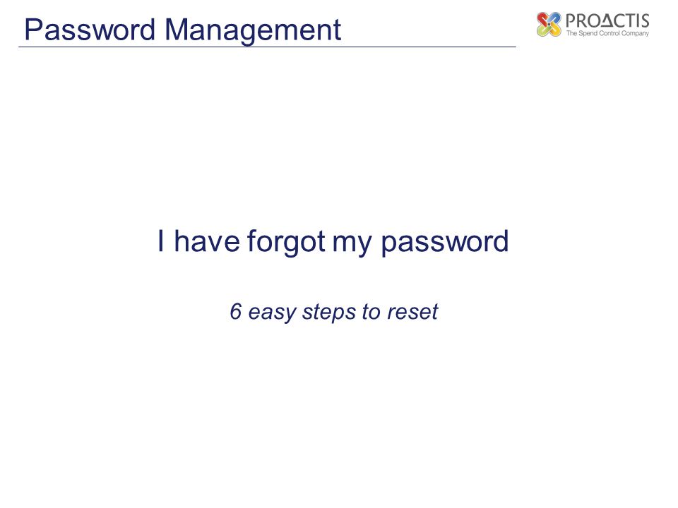 Password Management I have forgot my password 6 easy steps to reset