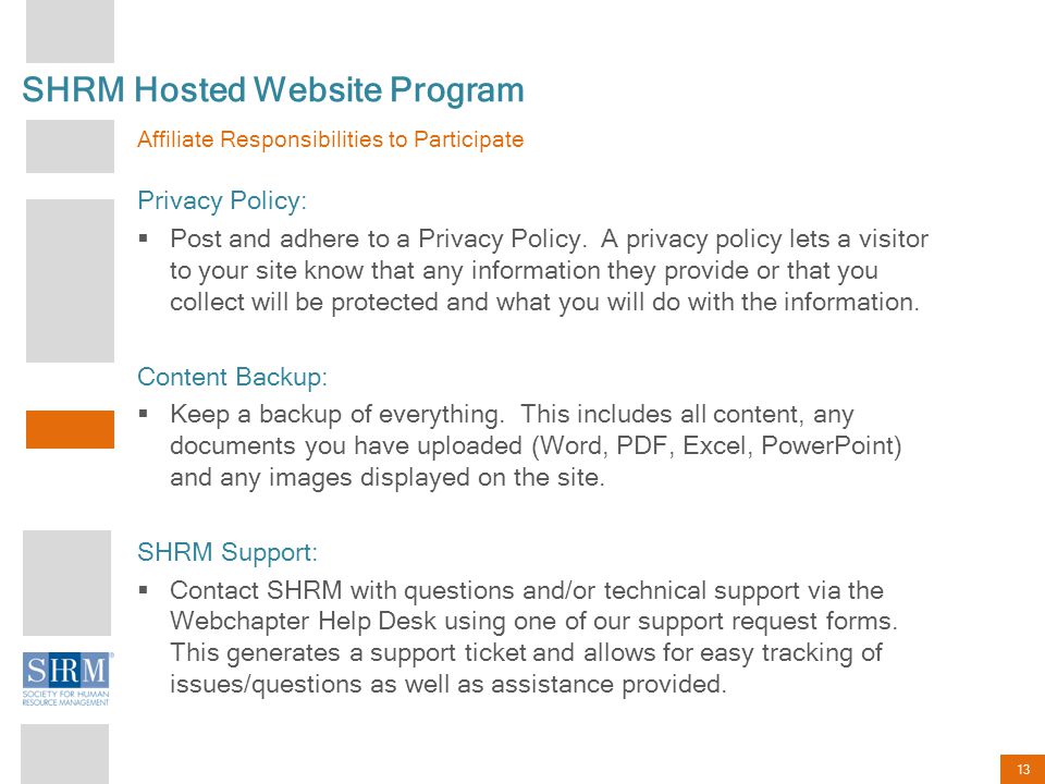 13 SHRM Hosted Website Program Affiliate Responsibilities to Participate Privacy Policy:  Post and adhere to a Privacy Policy.