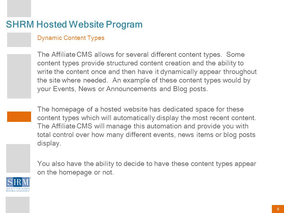 8 SHRM Hosted Website Program Dynamic Content Types The Affiliate CMS allows for several different content types.