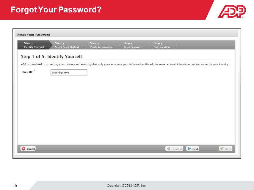 Copyright © 2013 ADP, Inc. 15 Forgot Your Password