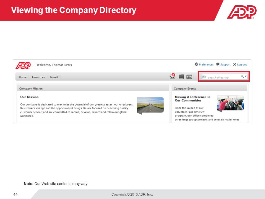 Copyright © 2013 ADP, Inc. 44 Viewing the Company Directory Note: Our Web site contents may vary.