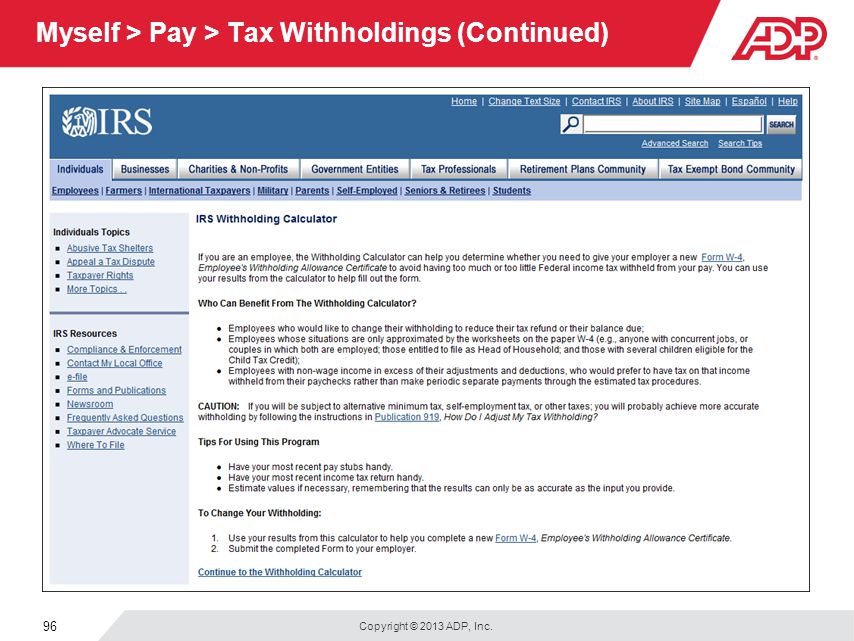 Copyright © 2013 ADP, Inc. 96 Myself > Pay > Tax Withholdings (Continued)