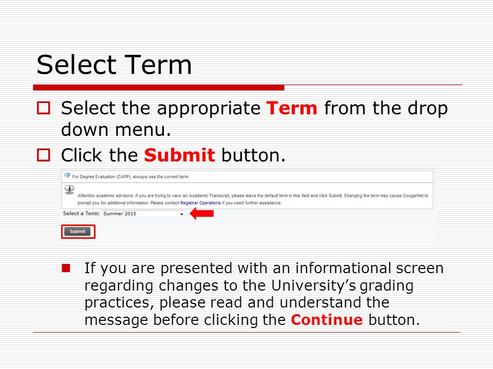 Select Term  Select the appropriate Term from the drop down menu.