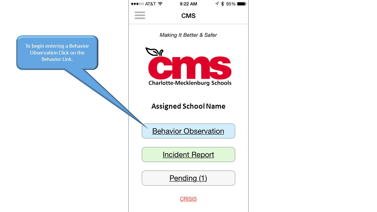 Assigned School Name To begin entering a Behavior Observation Click on the Behavior Link.