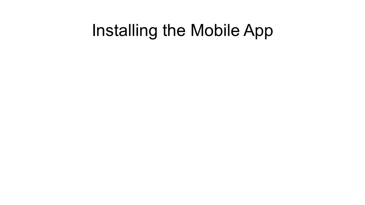 Installing the Mobile App