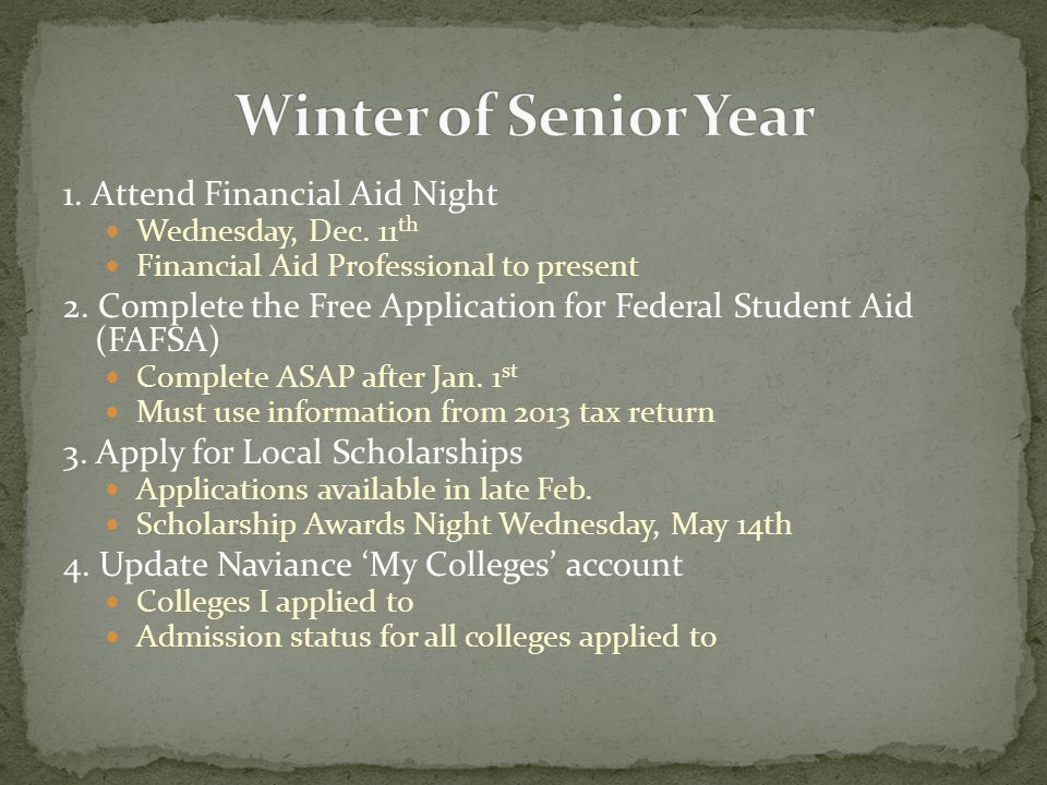 1. Attend Financial Aid Night Wednesday, Dec. 11 th Financial Aid Professional to present 2.