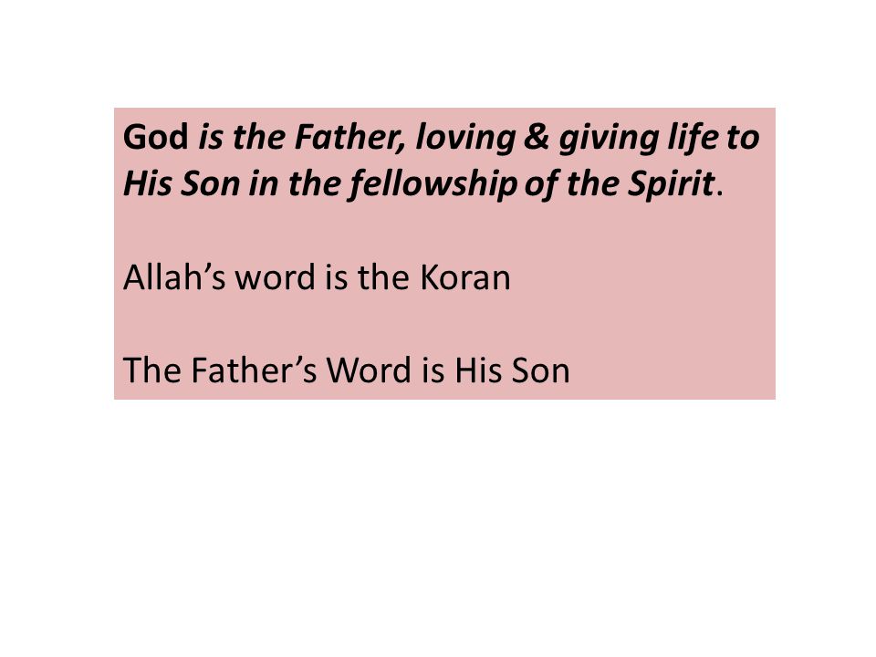 God is the Father, loving & giving life to His Son in the fellowship of the Spirit.