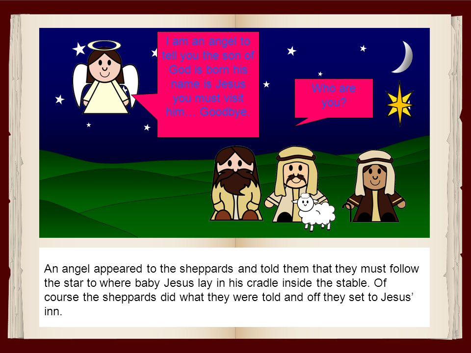 After arriving at Bethlehem Mary and Joseph looked all over for an inn to stay in.