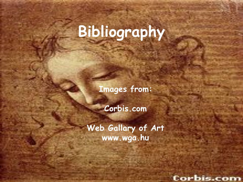 Bibliography Images from: Corbis.com Web Gallary of Art