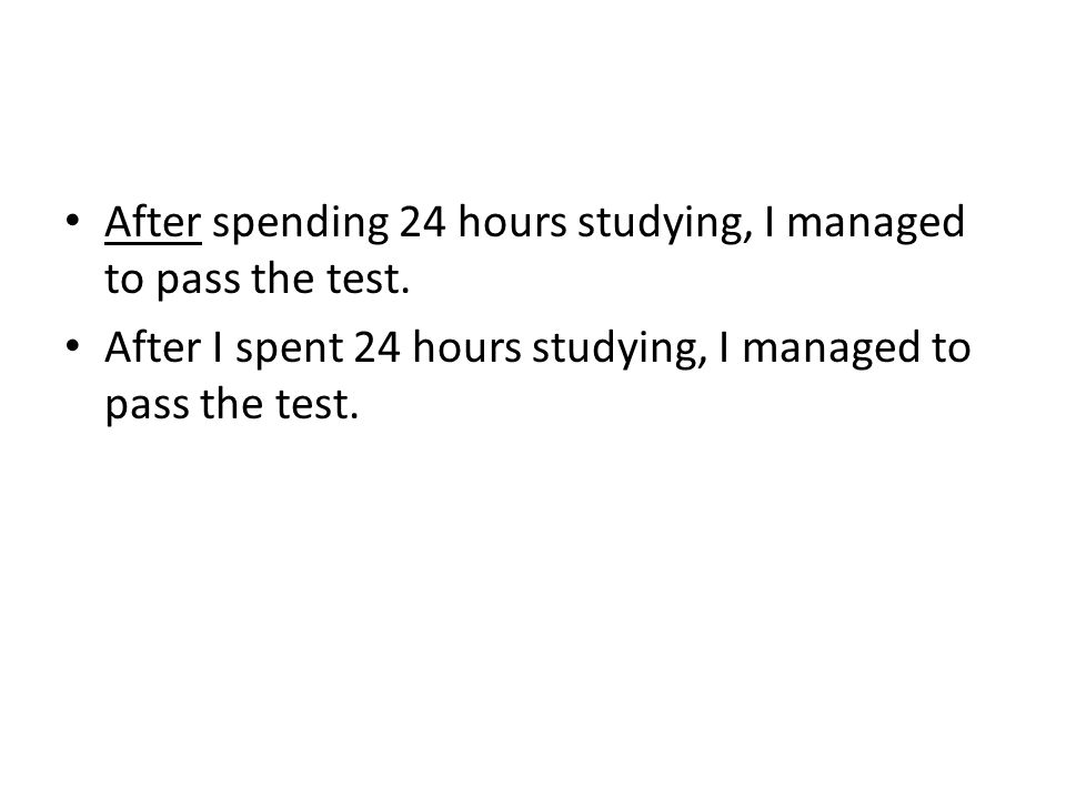 After spending 24 hours studying, I managed to pass the test.