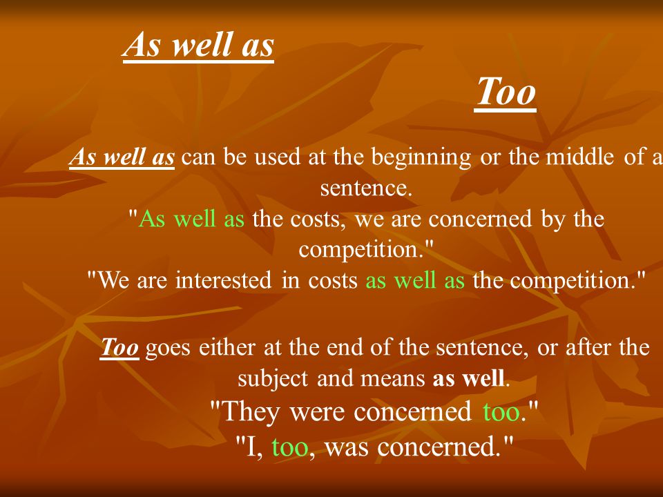 As well as can be used at the beginning or the middle of a sentence.