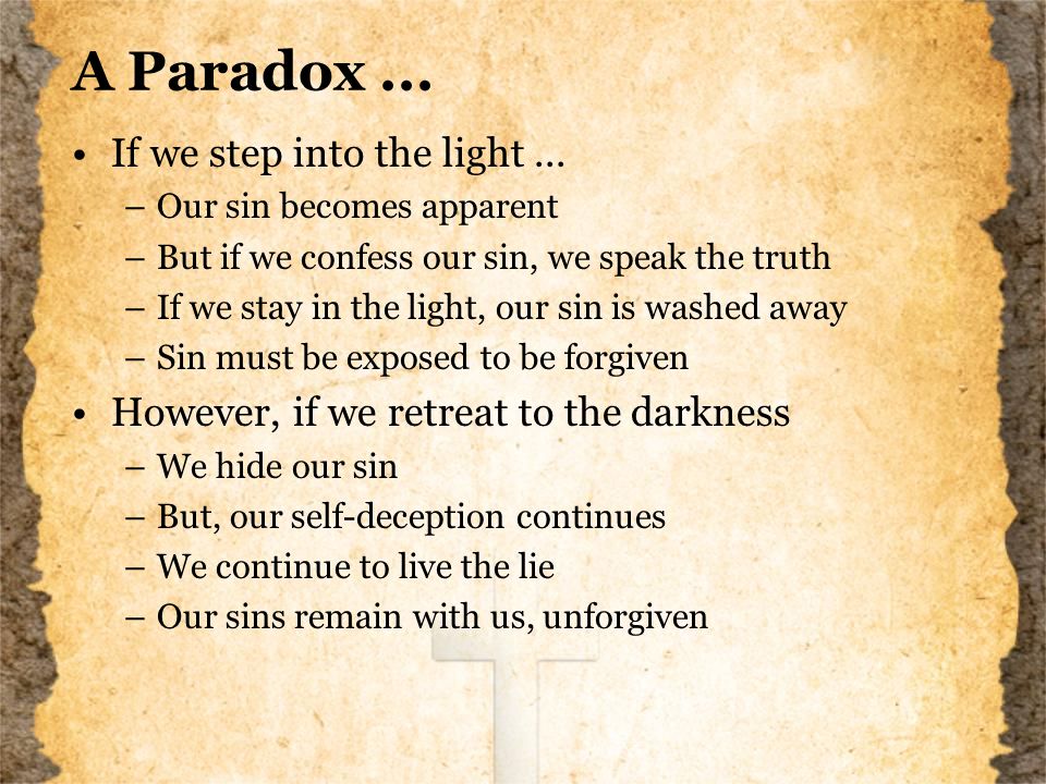 A Paradox... If we step into the light...