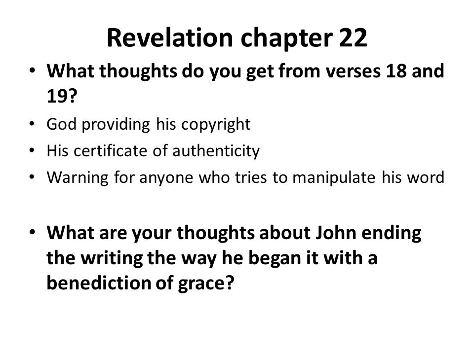 Revelation chapter 22 What thoughts do you get from verses 18 and 19.