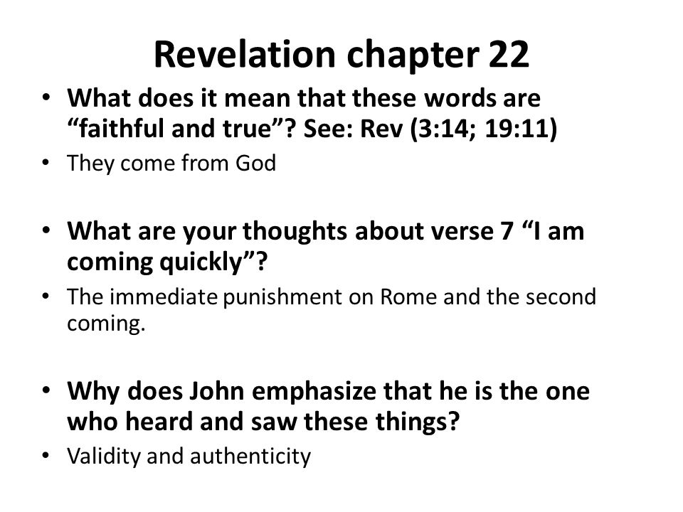 Revelation chapter 22 What does it mean that these words are faithful and true .