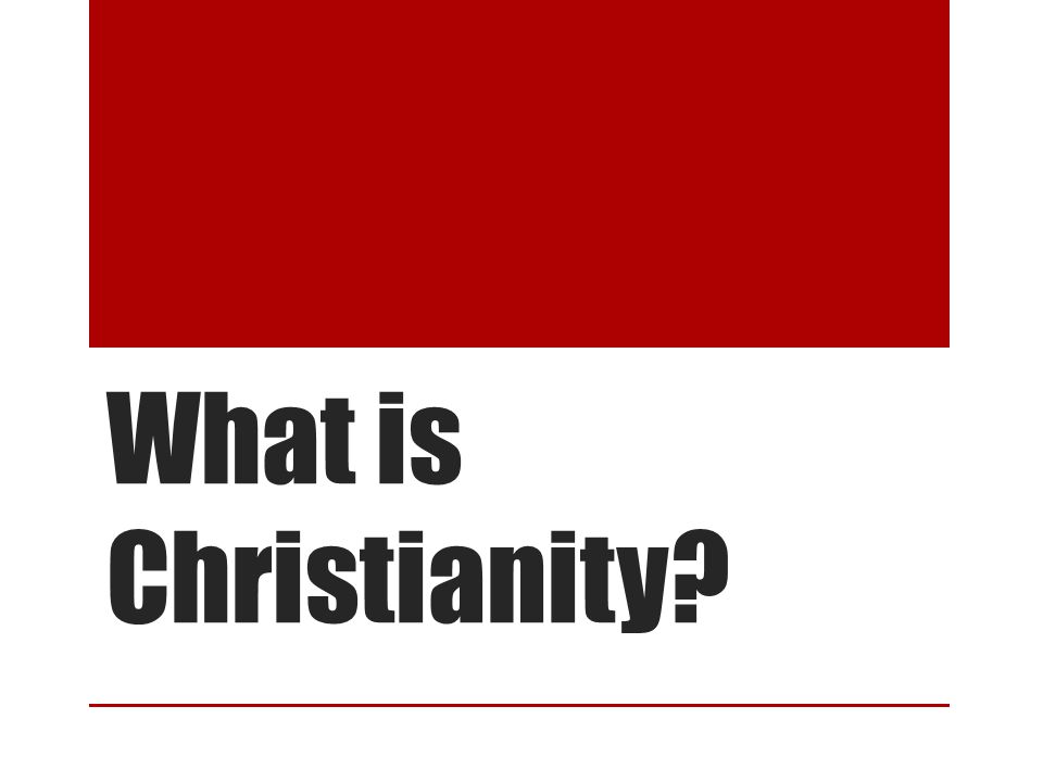 What is Christianity