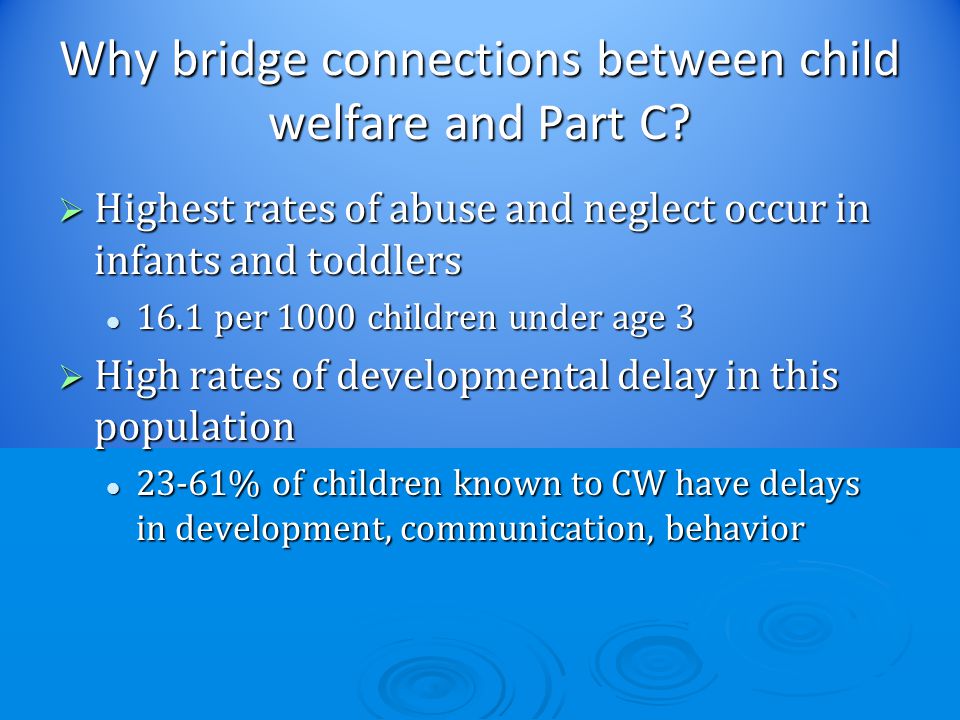Why bridge connections between child welfare and Part C.