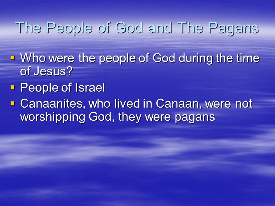  Who were the people of God during the time of Jesus.
