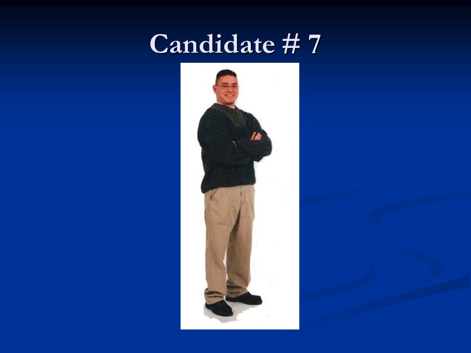 Candidate # 7