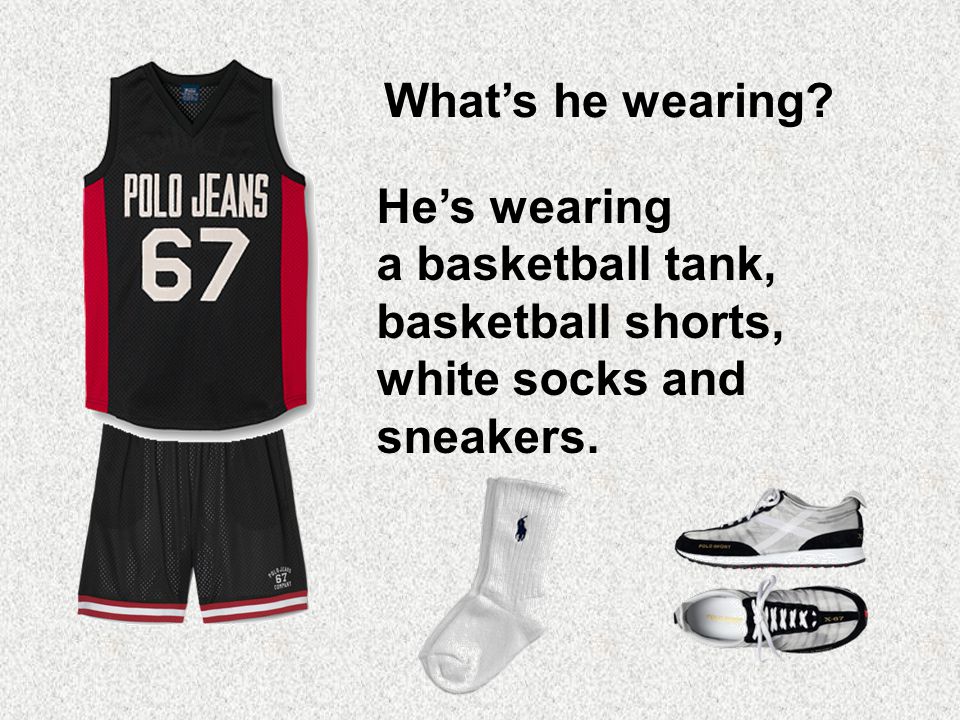 What’s he wearing He’s wearing a basketball tank, basketball shorts, white socks and sneakers.