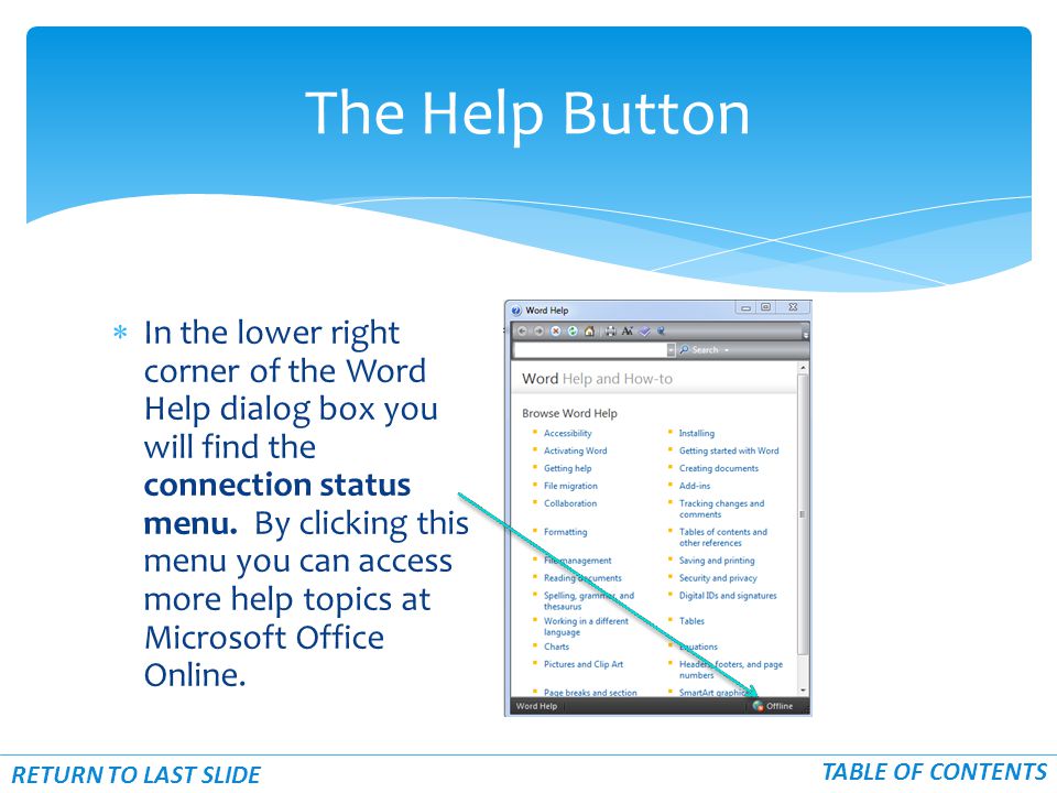  In the lower right corner of the Word Help dialog box you will find the connection status menu.